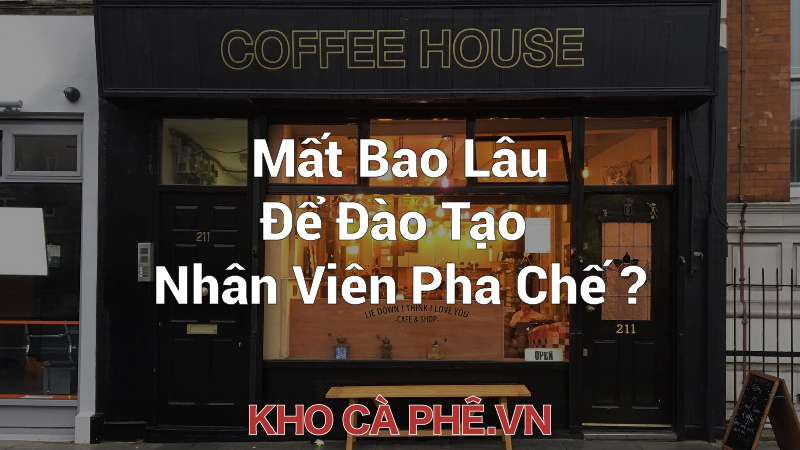 Mất Bao Lâu Để Đào Tạo Nhân Viên Pha Chế ?